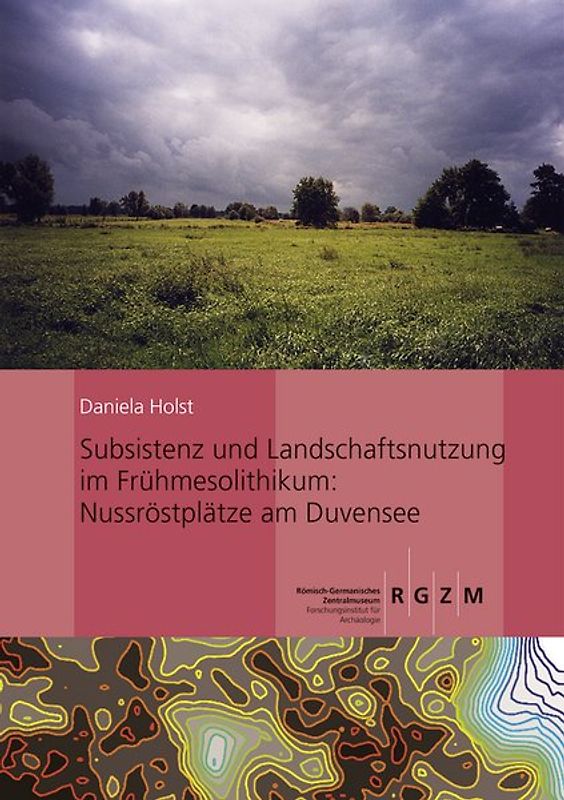 Subsistenz und Landschaftsnutzung im Frühmesolithikum