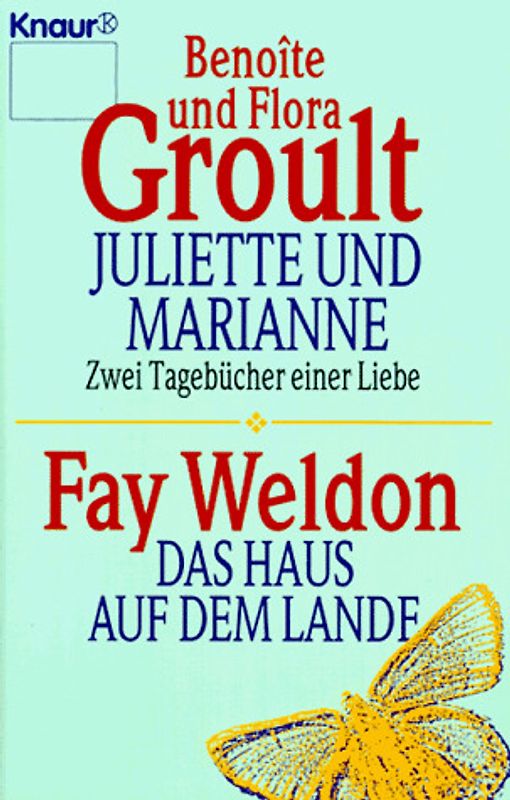 Juliette und Marianne - Weldon, Fay: Das Haus auf dem Lande. Romane