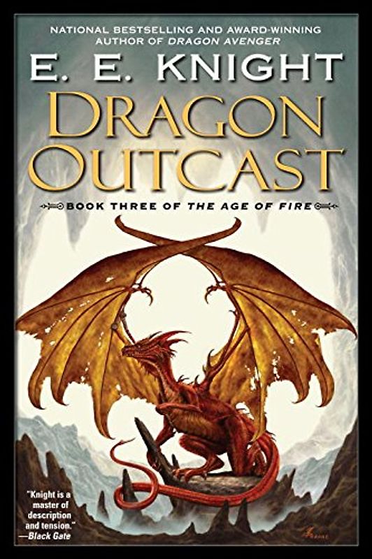 Dragon Outcast: The Age of Fire, Book Three - E.E. Knight