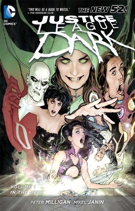 The New 52: Justice League Dark: Vol. 1 - In the Dark - Peter Milligan [Softcover]