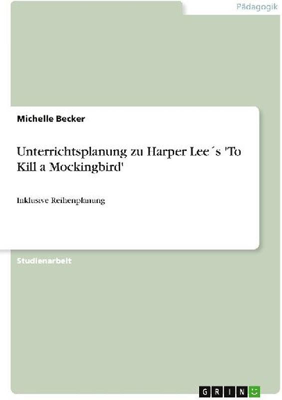 Unterrichtsplanung zu Harper Lee´s 'To Kill a Mockingbird'