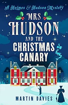 Mrs Hudson and The Christmas Canary (A Holmes & Hudson Mystery, 6, Band 6)