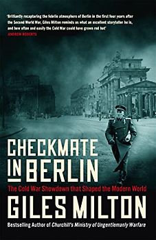 Checkmate in Berlin: The Cold War Showdown That Shaped the Modern World