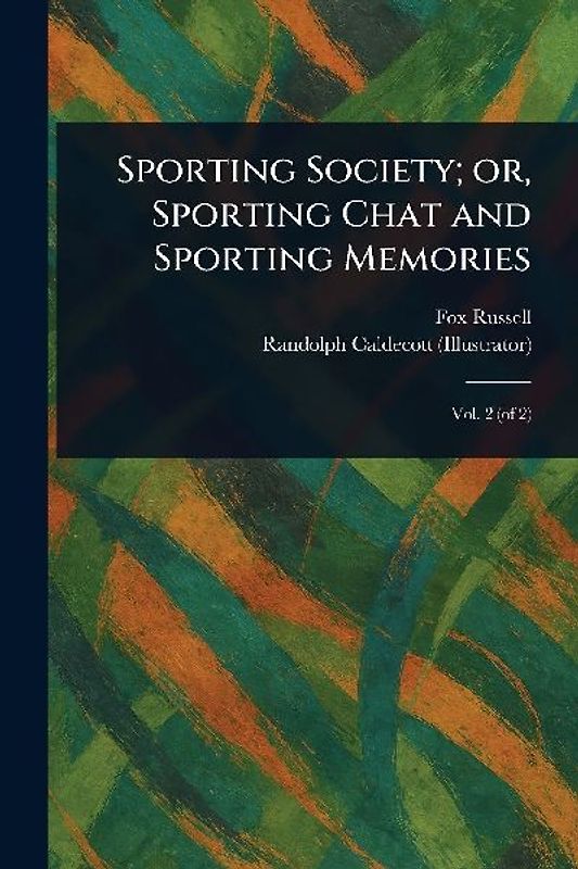 Sporting Society; or, Sporting Chat and Sporting Memories