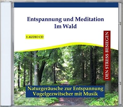 Diverse Entspannung - Entspannung und Meditation Im Wald - Naturgeräusche zur Entspannung -Vogelgezwitscher mit Musik