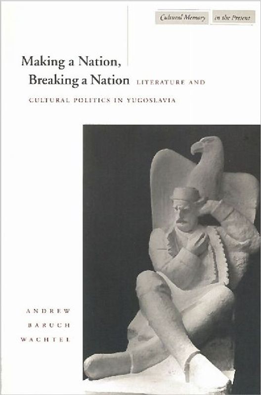 Making a Nation, Breaking a Nation