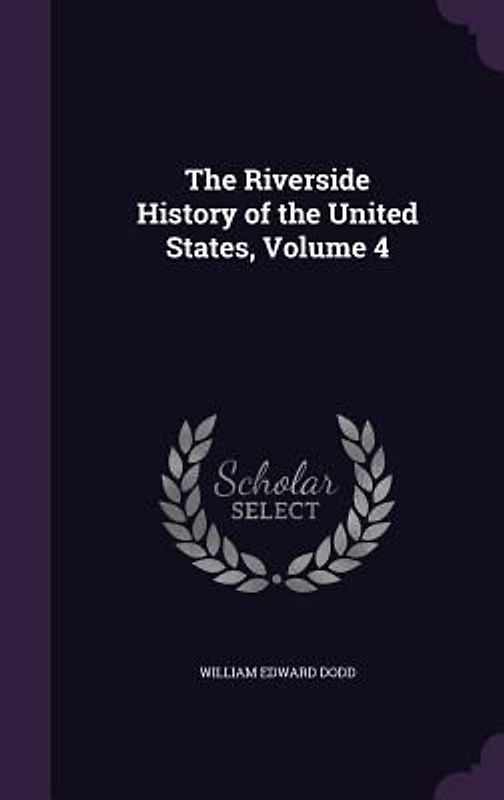 The Riverside History of the United States, Volume 4