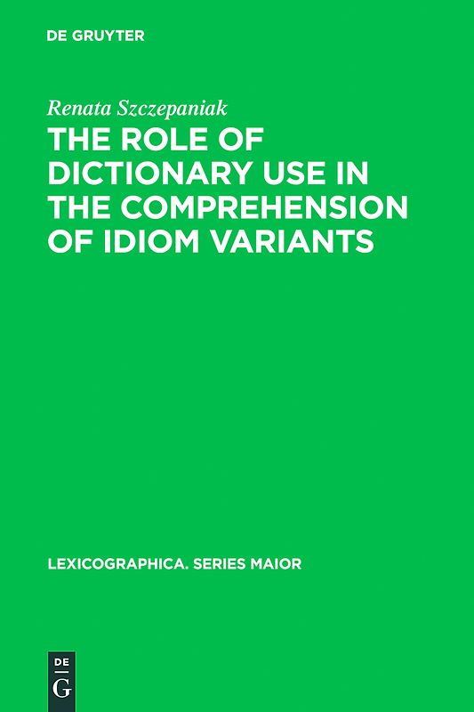 The Role of Dictionary Use in the Comprehension of Idiom Variants