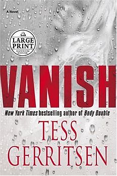 Vanish: A Novel (Random House Large Print) - Gerritsen, Tess