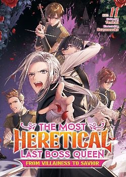 The Most Heretical Last Boss Queen: From Villainess to Savior (Light Novel) Vol. 11