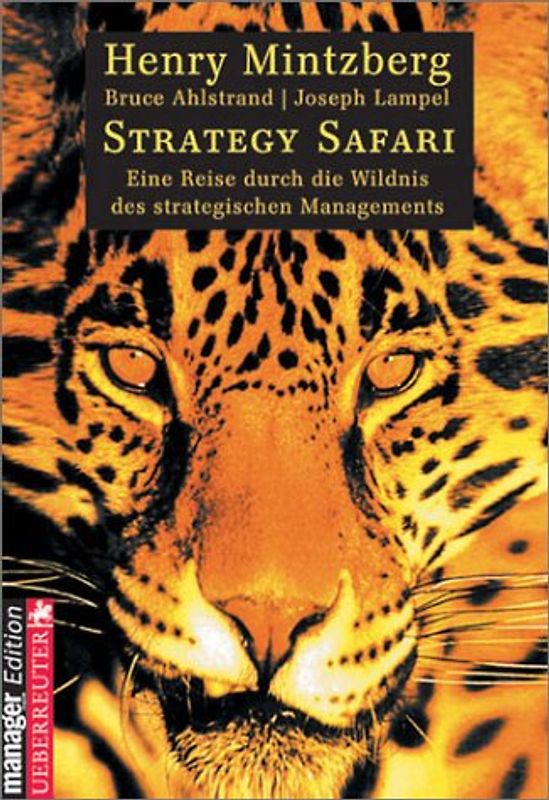Strategy Safari. Eine Reise durch die Wildnis des strategischen Managements