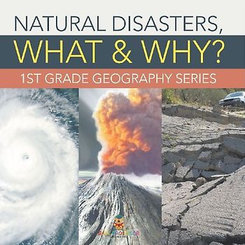 Natural Disasters, What & Why?