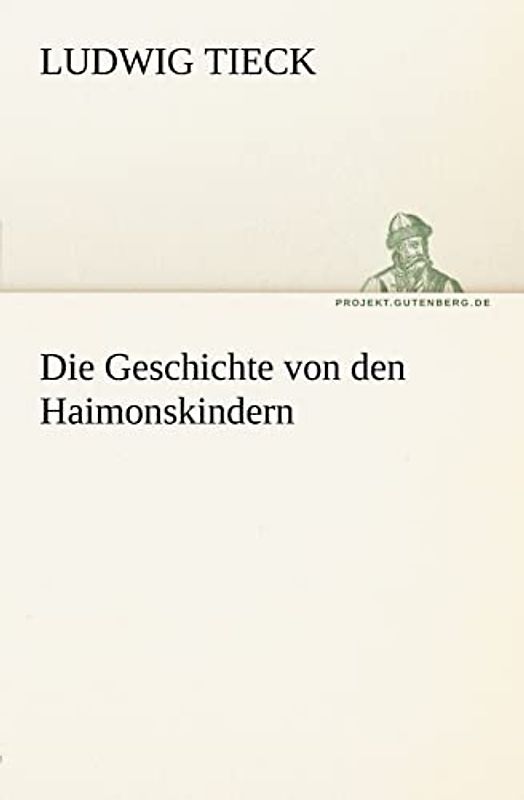 Die Geschichte von den Haimonskindern (TREDITION CLASSICS)