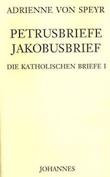 Die katholischen Briefe / Die katholischen Briefe I.