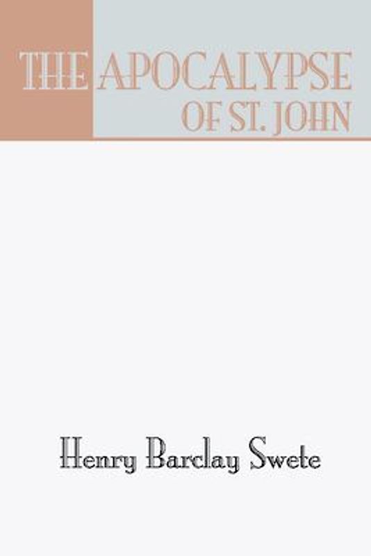 The Apocalypse of St. John: The Greek Text with Introduction Notes and Indices