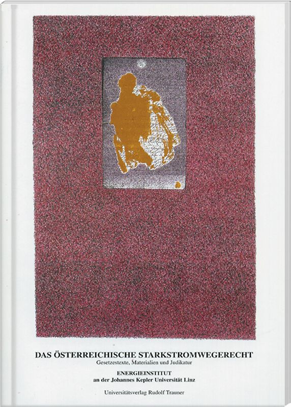 Das österreichische Starkstromwegerecht