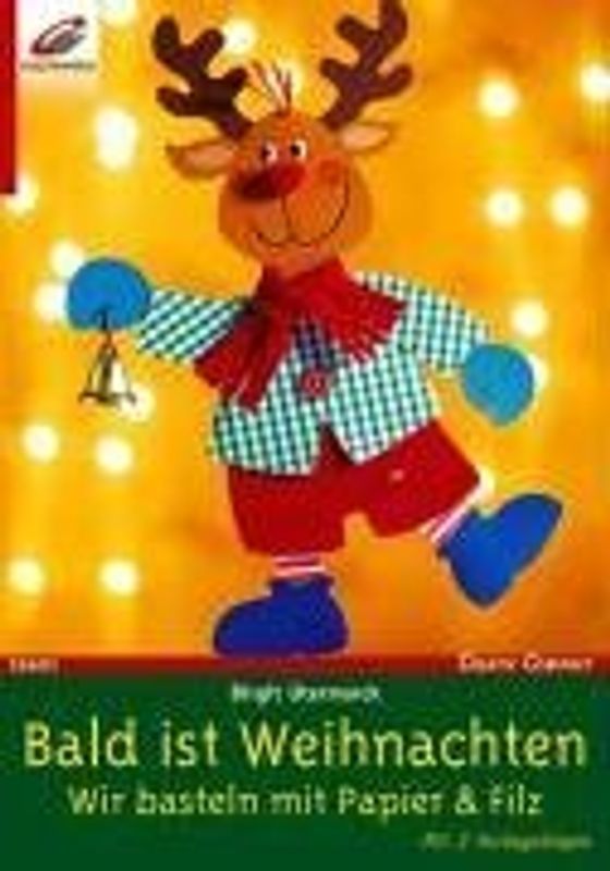 Bald ist Weihnachten. Basteln mit Papier & Filz