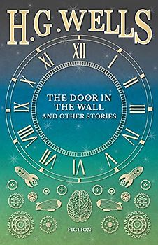 The Door in the Wall, and Other Stories