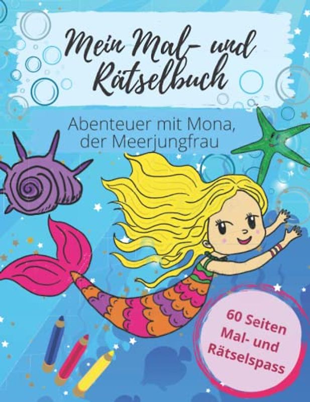 Mein Mal- und Rätselbuch: Abenteuer mit Mona, der Meerjungfrau