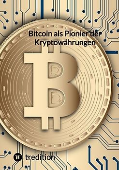 Bitcoin als Pionier der Kryptowährungen