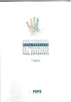 Prevensuic Enfermería. Guia práctica de prevención del suicidio para enfermería.