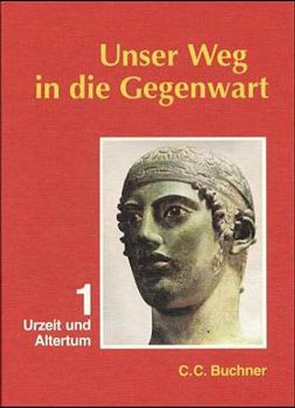 Unser Weg in die Gegenwart - Neu / Urzeit und Altertum