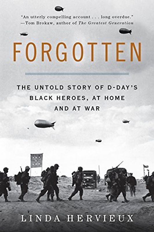 Forgotten: The Untold Story of D-Day's Black Heroes, at Home and at War