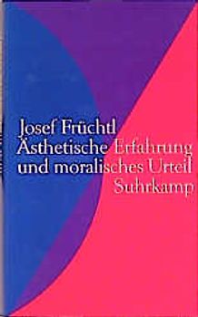 Ästhetische Erfahrung und moralisches Urteil