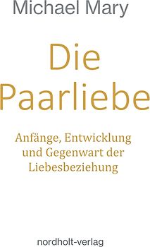 Paarbeziehungen - So geht lieben!