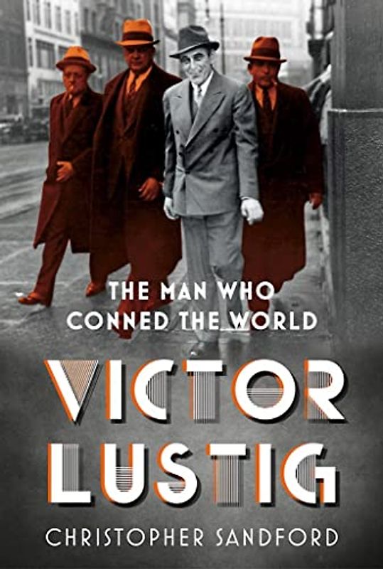 Victor Lustig: The Man Who Conned the World