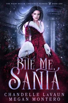 Bite Me, Santa (The Night Realm: Christmas Marked, Band 1)