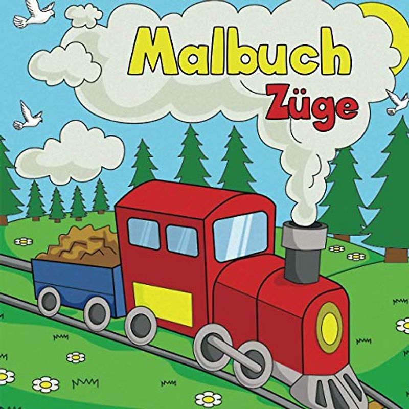 Malbuch: 50 tolle Züge zum Ausmalen für Kinder ab 4 Jahren.