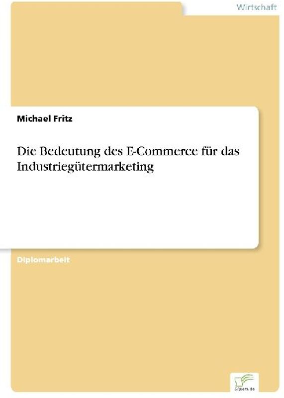 Die Bedeutung des E-Commerce für das Industriegütermarketing
