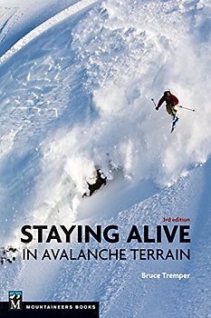 Staying Alive in Avalanche Terrain, 3rd Edition