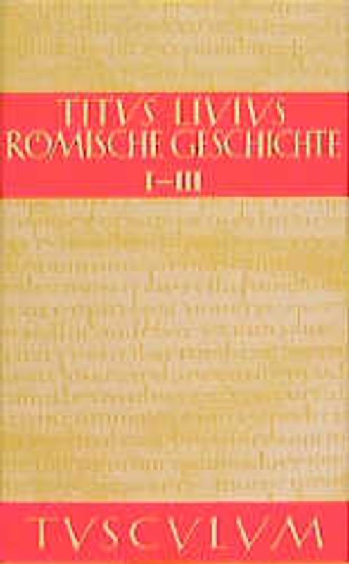 Römische Geschichte. Lat. /Dt. / Römische Geschichte / Ab urbe condita