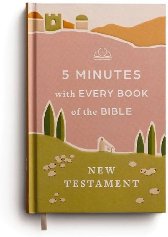 5 Minutes with Every Book of the Bible: New Testament