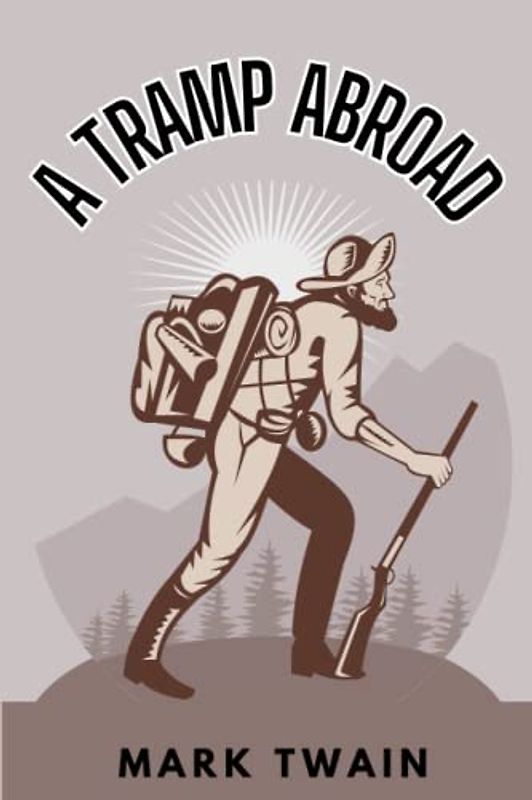 A Tramp Abroad (Annotated)
