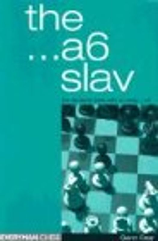The ...A6 Slav: The Dynamic Lines with an Early ...A6 - Glenn Flear