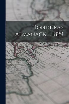 Honduras Almanack ... 1829