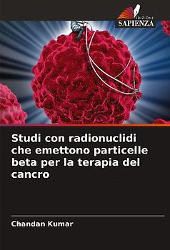 Studi con radionuclidi che emettono particelle beta per la terapia del cancro