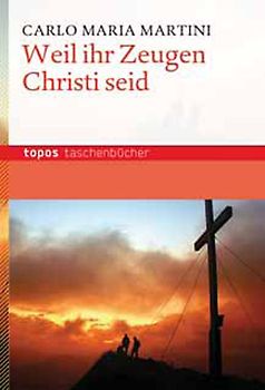 Weil ihr Zeugen Christi seid