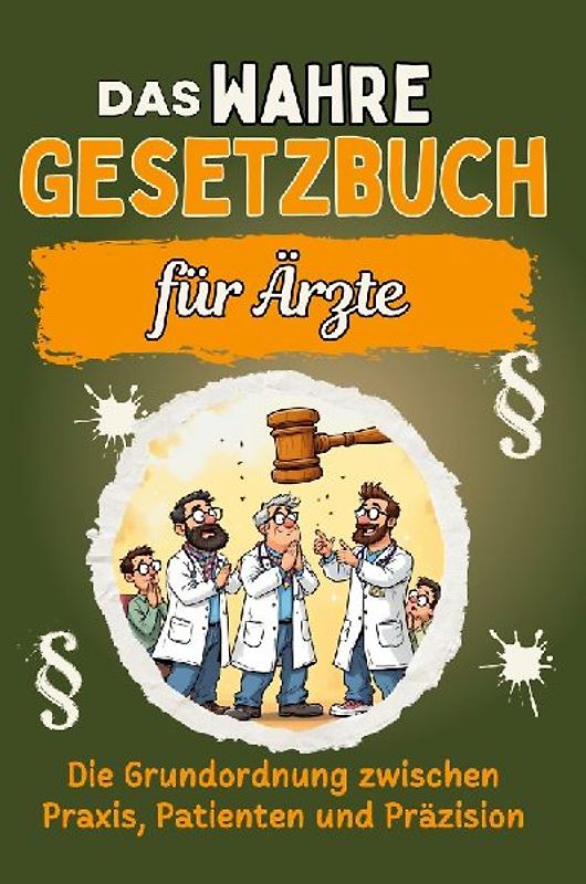 Das wahre Gesetzbuch für Ärzte