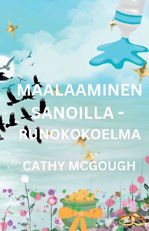Maalaaminen Sanoilla - Runokokoelma Finnish Edition