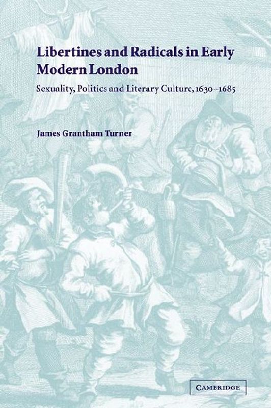 Libertines and Radicals in Early Modern London