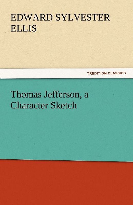 Thomas Jefferson, a Character Sketch