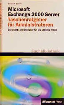 Microsoft Exchange 2000 Server - Taschenratgeber für Administratoren