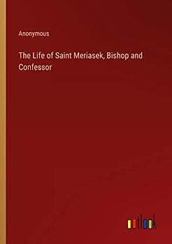 The Life of Saint Meriasek, Bishop and Confessor