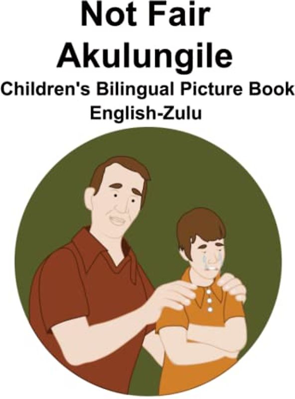 English-Zulu Not Fair / Akulungile Children's Bilingual Picture Book
