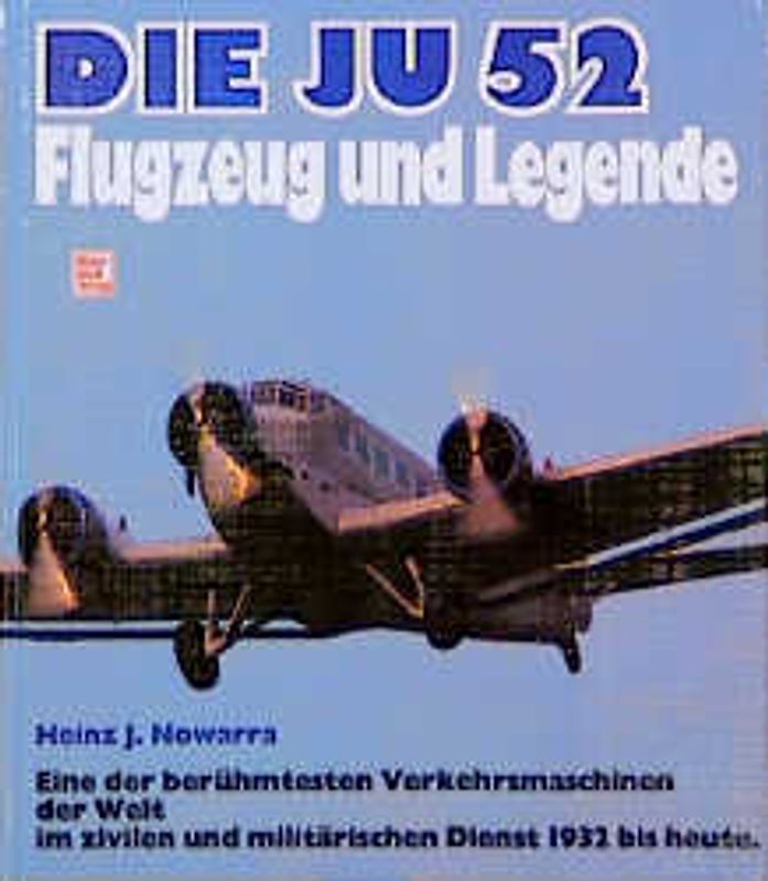 Die JU 52. Flugzeug und Legende