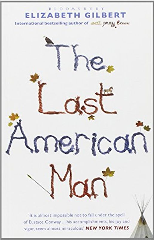 The Last American Man - Elizabeth Gilbert